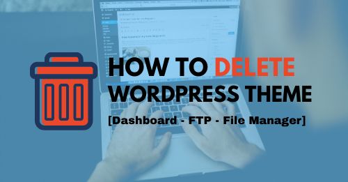 How To Delete Wordpress Theme Dashboard Ftp File Manager How To Delete Wordpress Theme Dashboard Ftp File Manager