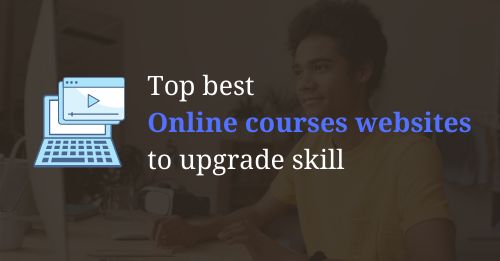 Top best online courses websites to upgrade skill