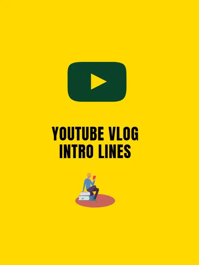 Best YouTube Vlog Intro Lines