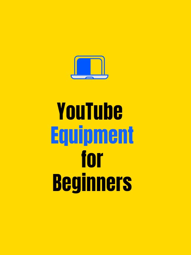 YouTube Equipment for Beginners (Complete List)